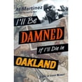 thumbnail image 1 of Pre-Owned I'll Be Damned If I'll Die in Oakland: A Sort of Travel Memoir (Hardcover) 031229087X 9780312290870, 1 of 1