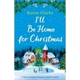 thumbnail image 1 of I'll Be Home for Christmas: A heartwarming feel good romantic comedy (Paperback), 1 of 1