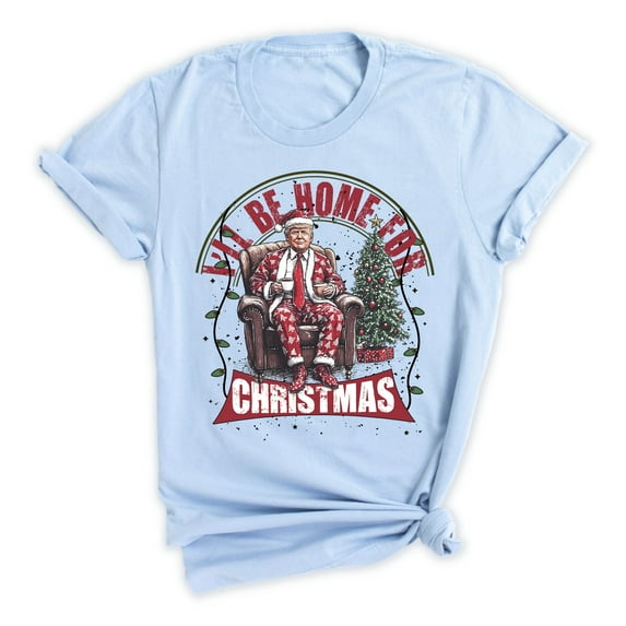 I'll Be Home for Christmas Shirt - Funny Christmas Shirt, Unisex Graphic Tee for Men & Women