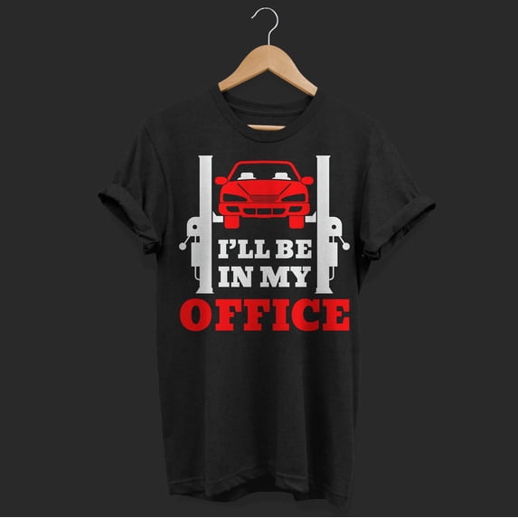 Humorous Be Inspired I'll Be In My Office Car Garage Funny T-Shirt, Drag Racing Auto ...