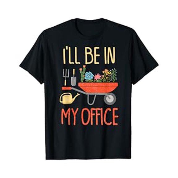 I'll Be In My Office Garden Funny Distressed Gardening Shirt T-Shirt