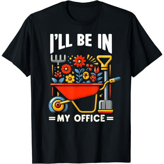 I'll Be In My Office Garden Funny Distressed Gardening T-Shirt