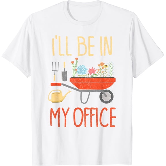 I'll Be In My Office Garden Funny Distressed Gardening Tee T-Shirt100% cotton