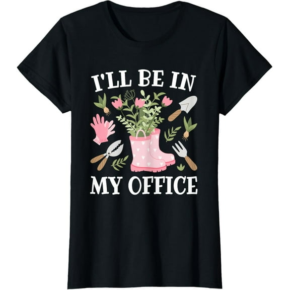 I'll Be In My Office Gardening Garden Plant Gardener Women T-Shirt100% cotton