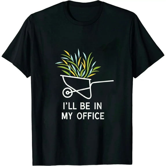 I'll Be In My Office Gardening Shirt Funny Gardener Gift Pun T-Shirt
