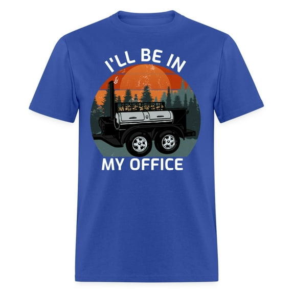 I'll Be In My Office Grilling BBQ Smoking Meat Lover Unisex T-Shirt