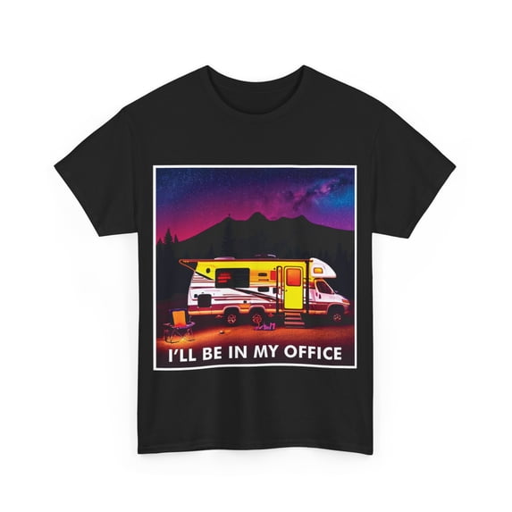 I'll Be In My Office RV Heavy Cotton T-Shirt