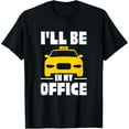 thumbnail image 1 of I'll Be In My Office Taxi Cab Driver Chauffeur Cabbie T-Shirt, 1 of 4