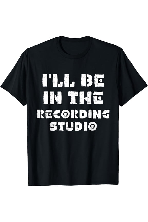 I'll Be In The Recording Studio Music Production Grunge T-Shirt men and women can wear, black, white, gifts