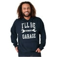 thumbnail image 1 of I'll Be In the Garage Wrench Joke Men's Big & Tall Graphic Hoodie Brisco Brands 5X, 1 of 6