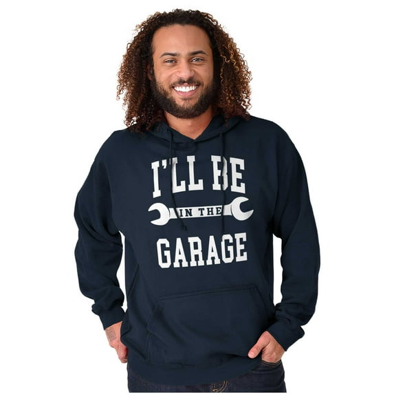 I'll Be In the Garage Wrench Joke Men's Big & Tall Graphic Hoodie Brisco Brands 5X