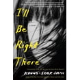 thumbnail image 1 of I'll Be Right There : A Novel (Paperback), 1 of 1