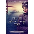 thumbnail image 1 of Pre-Owned I'll Be Seeing You (Paperback) 1939023653 9781939023650, 1 of 1
