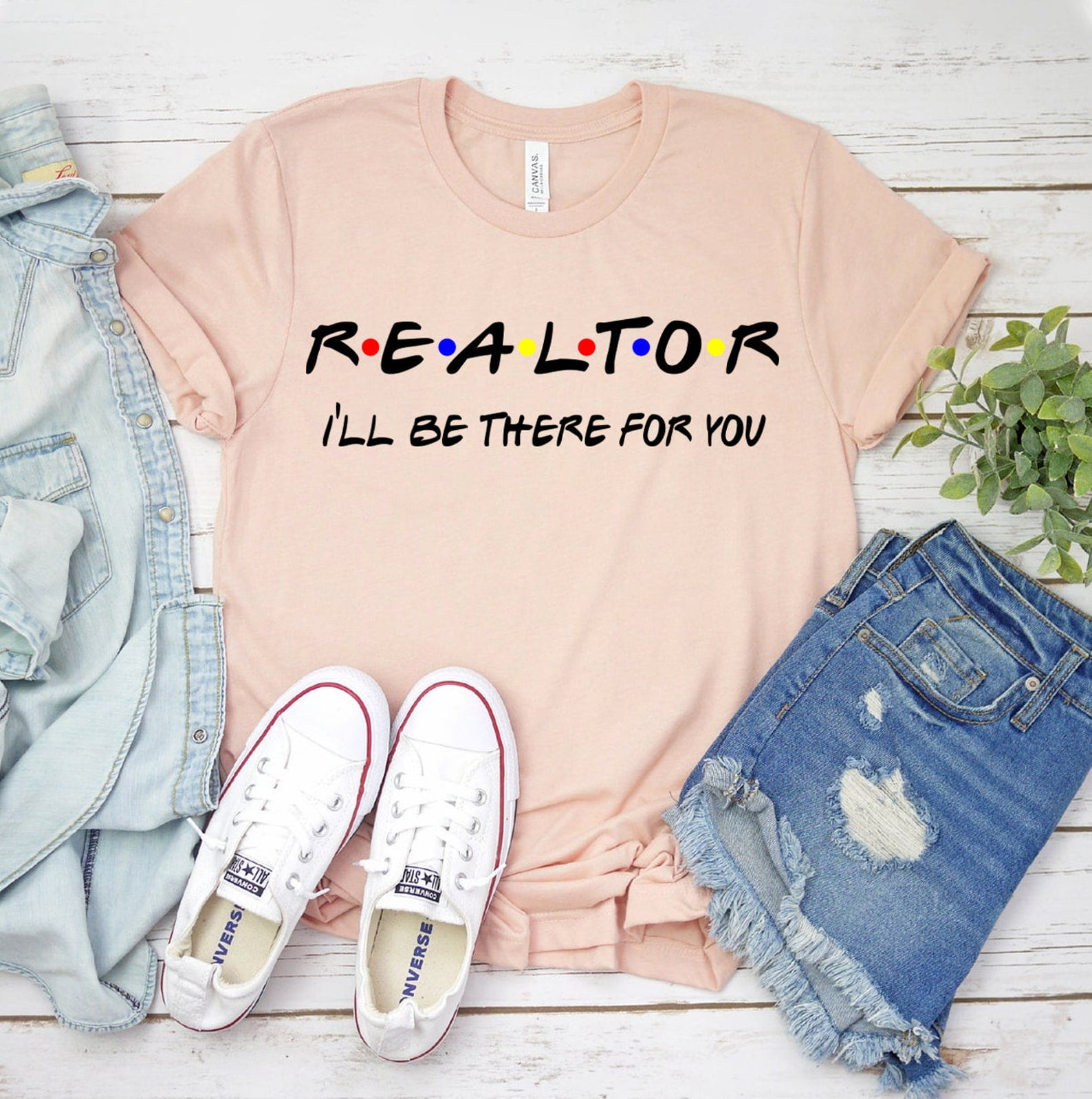 Realtor I'll Be There For You Tshirt Realtor I'll Be There For You Tshirt