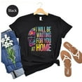 thumbnail image 1 of I'll Be Waiting at Home Baseball/Softball Tee: Game Day Fan Shirt TSHIRT All Size S-5XL, 1 of 5
