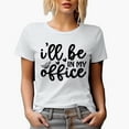 thumbnail image 1 of I'll Be in My Office, Golf Course Quote, Golf Player, Golfing or Golfer Themed Merch Gift, White T-Shirt, S, 1 of 5