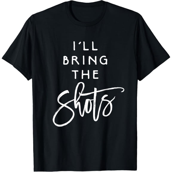 I'll Bring The Shots Shirt Funny Drinking Party Group Tees T-ShirtMen's and women's gift, black and white T-shirt, size: Extra large S-4XL