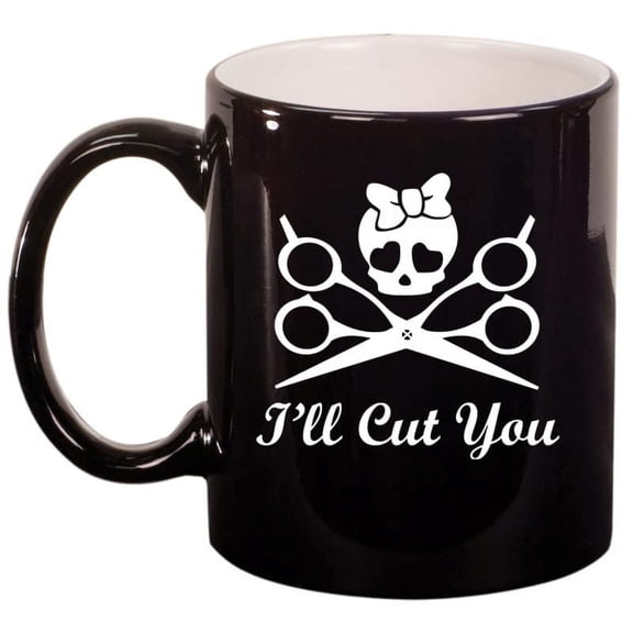 I'll Cut You Hair Dresser Stylist Ceramic Coffee Mug Tea Cup Gift (11oz Gloss Black)