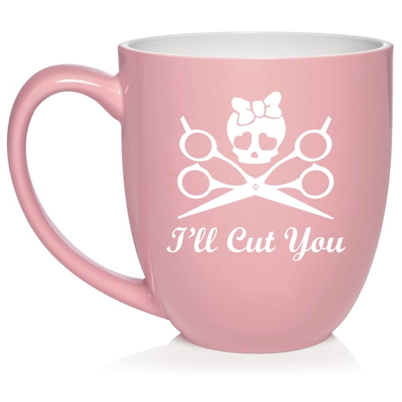I'll Cut You Hair Dresser Stylist Ceramic Coffee Mug Tea Cup Gift (16oz Light Pink)