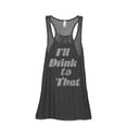 thumbnail image 1 of I'll Drink To That Women's Fashion Sleeveless Flowy Racerback Tank Top Charcoal Grey 2X-Large, 1 of 5