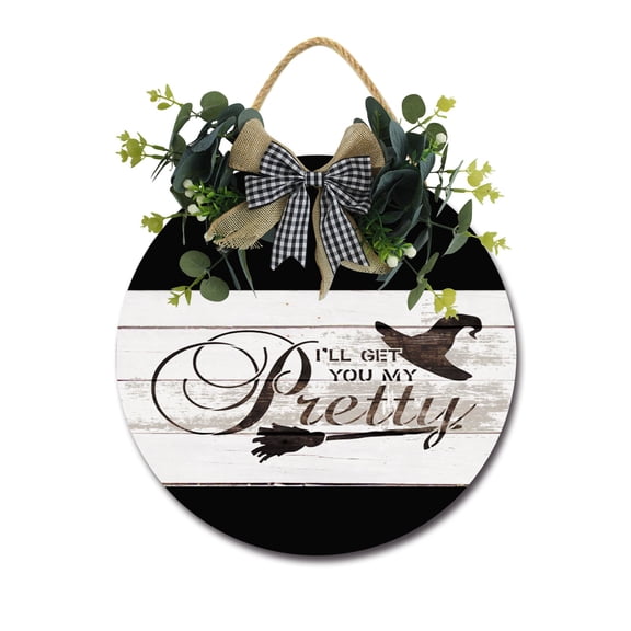 I'll Get You My Pretty Sign Front Door Porch Decorations, Round Rustic Wood Hanging Sign for Farmhouse Porch Outdoor Home Holiday Front Door Sign Decor