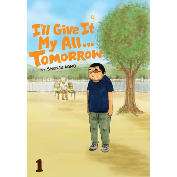 I'll Give It My All...Tomorrow: I'll Give It My All...Tomorrow, Vol. 1 (Series #1) (Paperback)