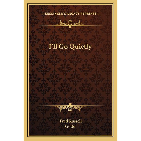 I'll Go Quietly (Paperback)