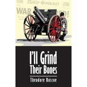Ill Grind Their Bones Paperback by Jim Noy, Audrey Parente, Theodore Roscoe