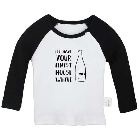 I'll Have Your Finest House White Funny T shirt For Baby, Newborn Babies T-shirts, Infant Tops, 0-24M Kids Graphic Tees Clothing (Long Black Raglan T-shirt, 12-18 Months)