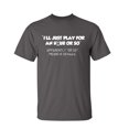 thumbnail image 1 of I'll Just Play For An Hour Or So Sarcastic Humor Graphic Novelty Funny T Shirt, 1 of 5