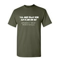 thumbnail image 1 of I'll Just Play For An Hour Or So Sarcastic Humor Graphic Novelty Funny T Shirt, 1 of 5