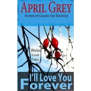 I'll Love You Forever Weird Love Tales Paperback