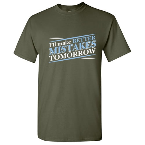 I'll Make Better Tomorrow Novelty Humor Funny Pun Saying Shirt Motivational Tees Mens Graphic T Shirts
