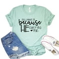 thumbnail image 1 of I’ll Make It Shirt He Carries Me T-shirt Church Gift Inspirational Shirts Faith Tshirt Christian Tee Women's Religious Top, 1 of 3