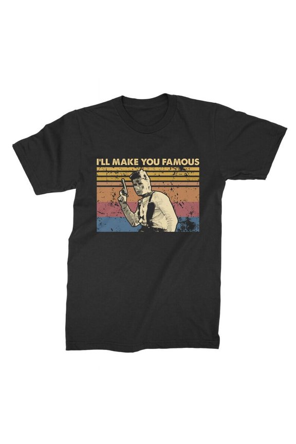 I'll Make You Famous Vintage T-Shirt, Gift for Men and Women