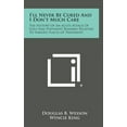 thumbnail image 1 of I'll Never Be Cured and I Don't Much Care : The History of an Acute Attack of Golf and Pertinent Remarks Relating to Various Places of Treatment (Hardcover), 1 of 1