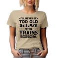 thumbnail image 1 of I'll Never Be Too Old to Play with Trains, Train Collector, Railway Personnel or Officer, Tan T-Shirt, 3XL, 1 of 5