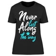 thumbnail image 1 of I'll Never Lost The Way T-Shirt Women -Image by Shutterstock, Female Small, 1 of 2