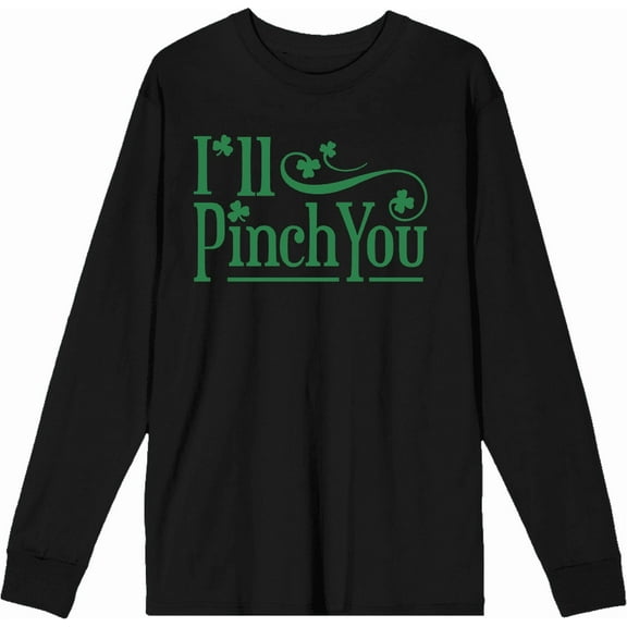 I'll Pinch You St. Patrick's Day Adult Black Crew Neck Long Sleeve Tee-Medium
