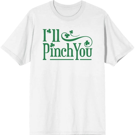 I'll Pinch You St. Patrick's Day Adult White Crew Neck Short Sleeve Tee-Medium