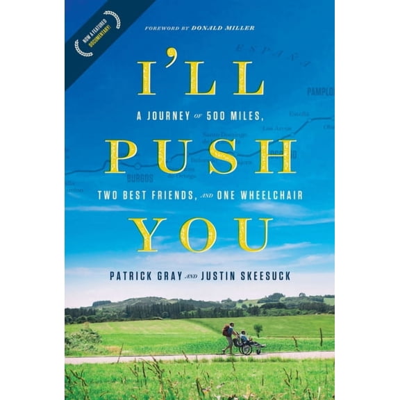 I'll Push You : A Journey of 500 Miles, Two Best Friends, and One Wheelchair (Hardcover)