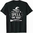 I'll Put A Spell On You T Shirt Funny Witch Wicca Witchcraft TShirt