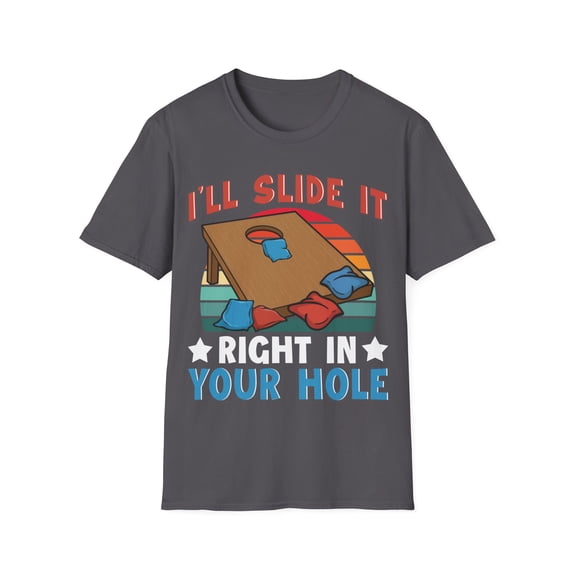 I'll Slide It Right In Your Cornhole Gift Novelty Apparel Unisex T-Shirt