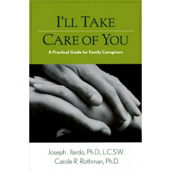 Pre-Owned I'll Take Care of You: A Practical Guide for Family Caregivers Paperback