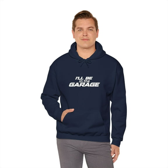 I'll be In The Garage Hoodie, Funny Hoodie Men, Mechanic Sweatshirt