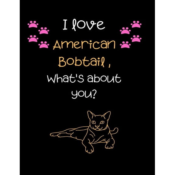 I love American bobtail, What's about you?: Cut Cat Handwriting Workbook For Kids, practicing Letters, Words, Sentences. (Paperback)