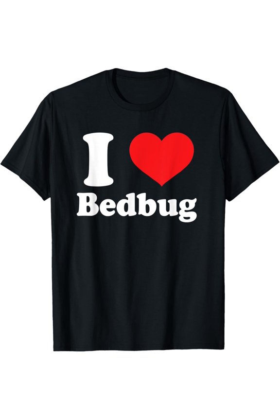 I love Bedbug Animals Lovers T-Shirt
