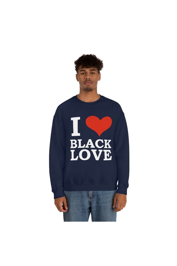 I love Black Love Unisex Sweatshirt S-3XL Black Pride Valentine's Day