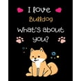thumbnail image 1 of I love Bulldog, What's about you? : Handwriting Practice Workbook For Kids, practicing Letters, Words, Sentences. (Paperback), 1 of 1
