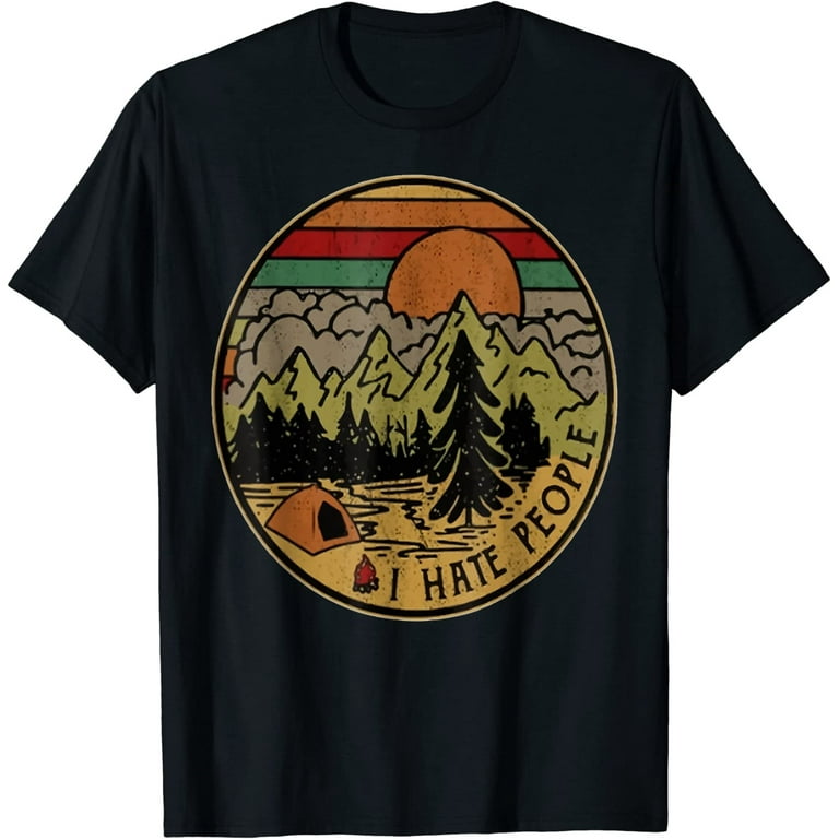 I Love Camping I Hate People T-Shirt Outdoors Funny Vintage I Love Camping I Hate People T-Shirt Outdoors Funny Vintage